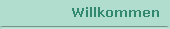 Willkommen